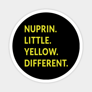 Nuprin. Little. Yellow. Different. Magnet